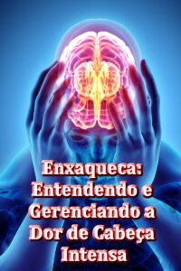 ebook-enxaqueca-entendendo-e-gerenciando-a-dor-de-cabeca-intensa ebook-enxaqueca-entendendo-e-gerenciando-a-dor-de-cabeca-intensa